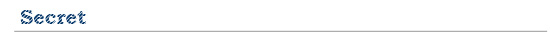 Secret